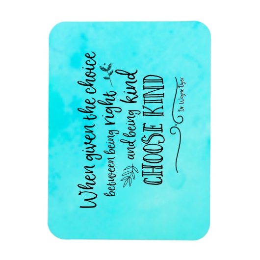 Wayne Dyer citaat kies soort magneet (Verticaal)