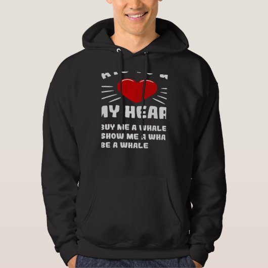 Ways To Win My Heart Whale Animal Meme Humor Hoodie (Voorkant)