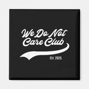 Wdnc We Do Not Care Club Opgericht 2025 Mannen Vro Magneet