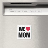 WE <3 MOM - Zwarte tekst en rood hart ontwerp Magneet (Insitu (Vaatwasser))