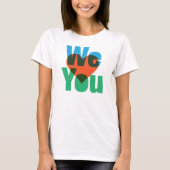 WE <3 U T-Shirt (Voorkant)