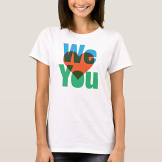 WE <3 U T-Shirt