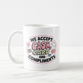 We accepteren contant geld, kaart en complimenten koffiemok
