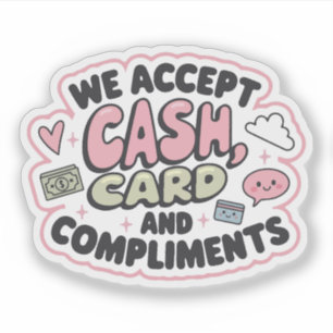 We accepteren contant geld, kaart en complimenten sticker