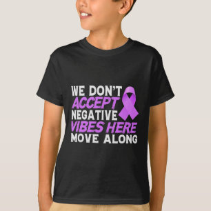 We Accepteren Geen Negatieve Vibes Hier - Wereld K T-shirt