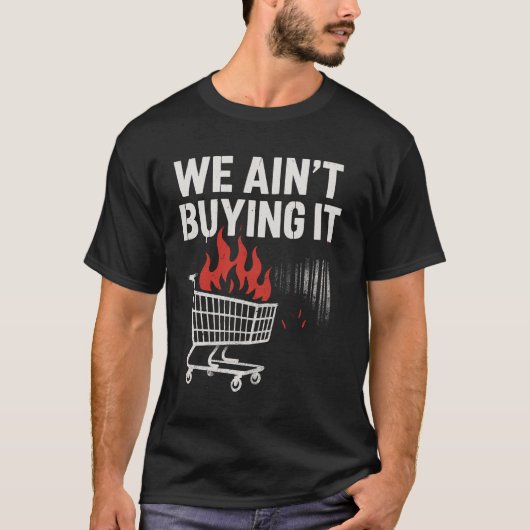 We Ain’t Buying It Protest Design T-shirt (Voorkant)