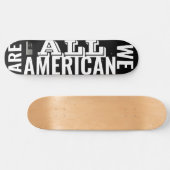 WE ALL AMERICAN Skateboard wordt (Horizontaal)