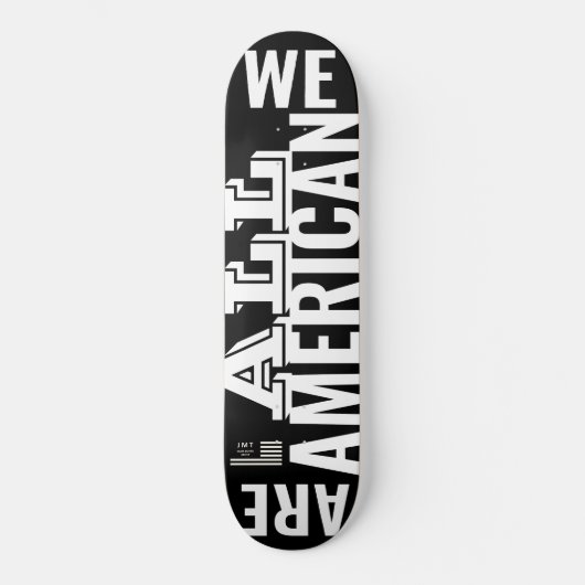 WE ALL AMERICAN Skateboard wordt (Voorkant)