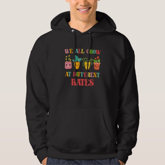 We All Grow At Different Rates Teacher Back To Sch Hoodie (Voorkant)