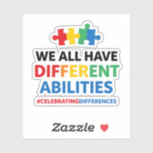 We All Have Different Abilities Awareness Art Sticker (Vel)