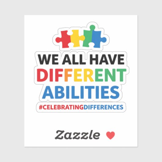 We All Have Different Abilities Awareness Art Sticker (Vel)