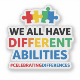 We All Have Different Abilities Awareness Art Sticker