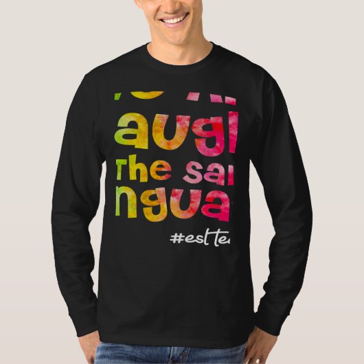 We all laugh in the same language ESL TEACHER tie  T-shirt (Voorkant)
