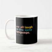 We All Laugh In The Same Language Koffiemok (Links)