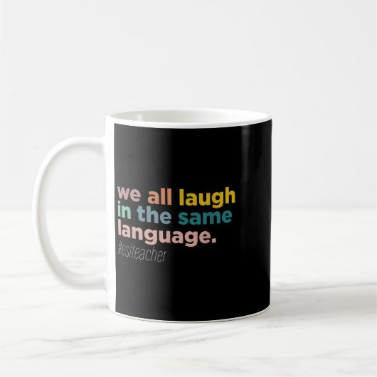 We All Laugh In The Same Language Koffiemok (Links)