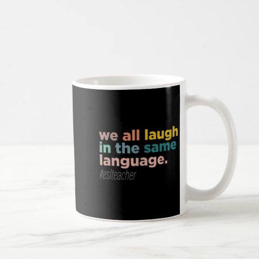 We All Laugh In The Same Language Koffiemok (Rechts)