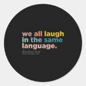 We All Laugh In The Same Language Ronde Sticker (Voorkant)