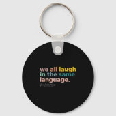 We All Laugh In The Same Language Sleutelhanger (Voorkant)