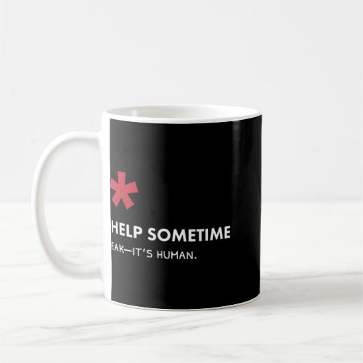 We All Need Help Sometimes Koffiemok (Links)
