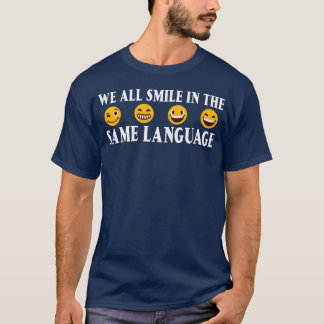 We All Smile Inhe Same Language T-shirt