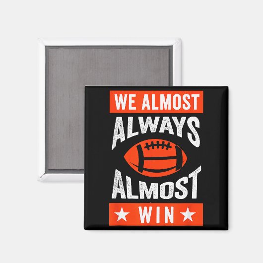 We Almost Always Almost Win , Funny Football Fans Magneet (Voorkant / Achterkant)
