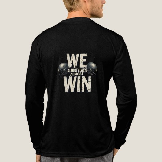 We Almost Always Almost Win Tri-Blend Shirt (Achterkant volledig)