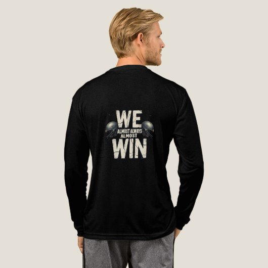 We Almost Always Almost Win Tri-Blend Shirt (Achterkant)