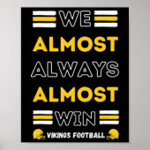 We Almost Always Almost Win  Vikings Football Spor Poster (Voorkant)