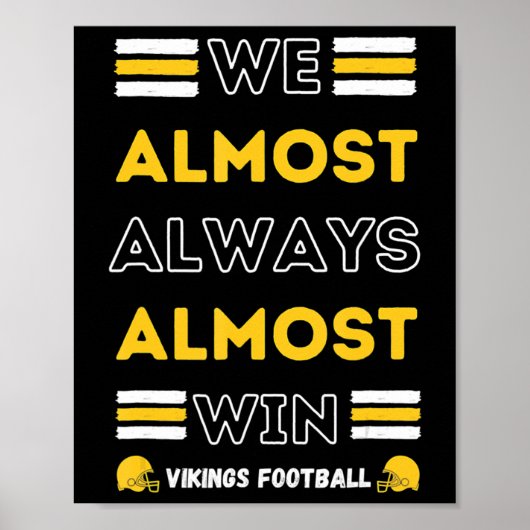We Almost Always Almost Win  Vikings Football Spor Poster (Voorkant)