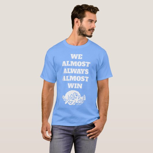 We AlmostAlwaysAlmostWin Funny retro T-shirt (Voorkant volledig)