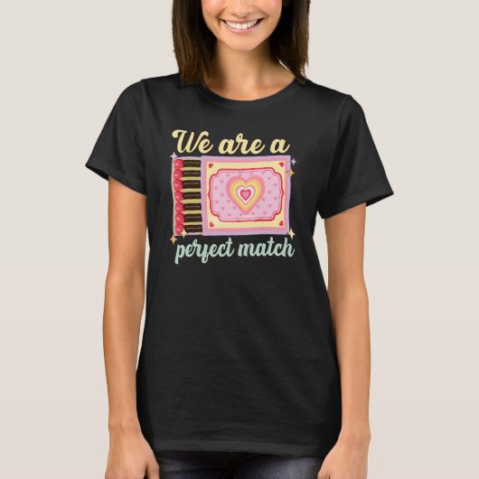 We Are A Perfect Match, Matchbox Valentine's Match T-shirt (Voorkant)