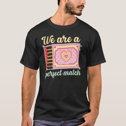 We Are A Perfect Match, Matchbox Valentine's Match T-shirt (Voorkant)