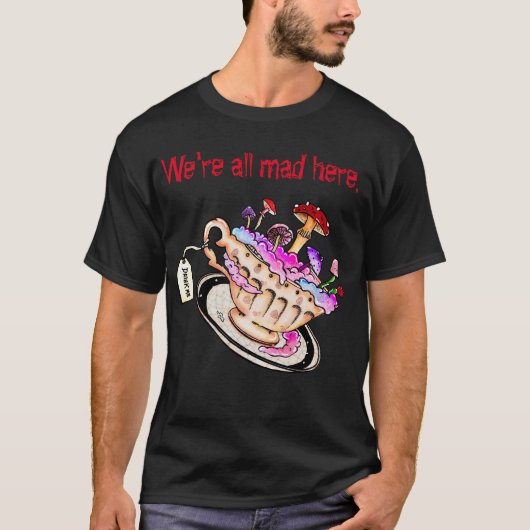 We are all crazy here - crazy designs! t-shirt (Voorkant)