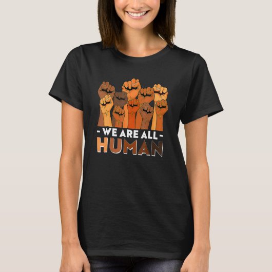 We Are All Human African Pride Black History Month T-shirt (Voorkant)