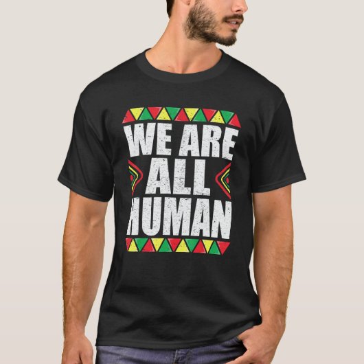 We Are All Human  Black History  For Women T-shirt (Voorkant)