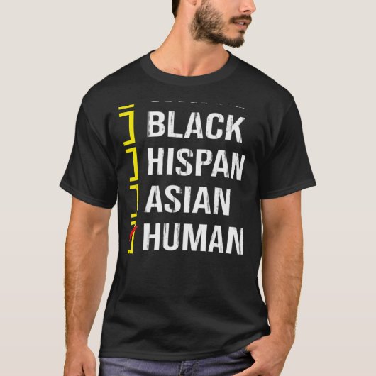 We Are All HUMAN Black White Hispanic Asian Black  T-shirt (Voorkant)