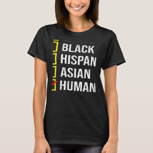 We Are All HUMAN Black White Hispanic Asian Black  T-shirt (Voorkant)