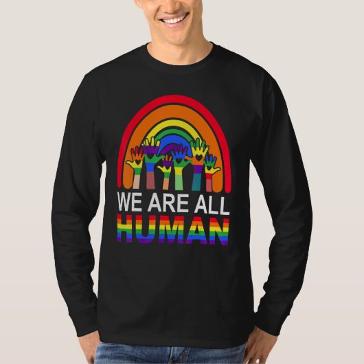We Are All Human Pride Ally Rainbow LGBT Flag Gay T-shirt (Voorkant)