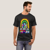 We Are All Human Rainbow Hand LGBT LGBTQ T-shirt (Voorkant volledig)