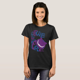 We Are All Mad Here T-shirt