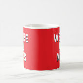 "We Are All Mugs” Mug – Cheeky Ceramic Cup Red Koffiemok (Center)