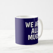 "We Are All Mugs” Mug – Cheeky Ceramic  Dark Blue Koffiemok (Voorkant rechts)