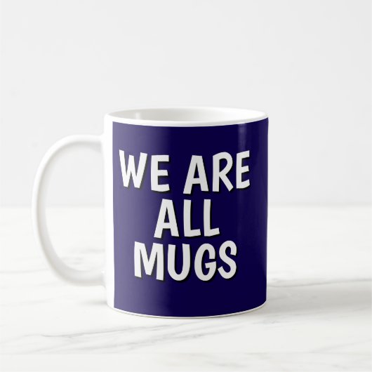 "We Are All Mugs” Mug – Cheeky Ceramic  Dark Blue Koffiemok (Links)