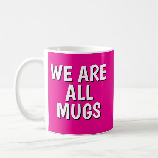 "We Are All Mugs” Mug – Cheeky Ceramic  Pink Koffiemok (Links)