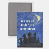 We Are All Under the Same Moon Fridge Magnet (Voorkant / Achterkant)