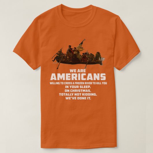 WE ARE AMERICANS Patriotic Revolutionary War T-shirt (Design voorkant)