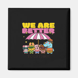 We Are Better Together Inspirerend Design  Magneet