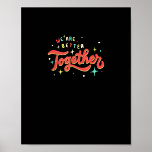 We Are Better Together Retro Vintage Eenheid Posit Poster