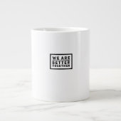 We Are Better Together Teamwork Motivational Graph Grote Koffiekop (Voorkant)