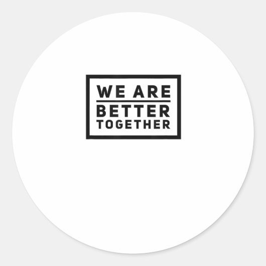 We Are Better Together Teamwork Motiverende Grafie Ronde Sticker (Voorkant)
